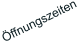 Öffnungszeiten