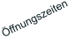 Öffnungszeiten